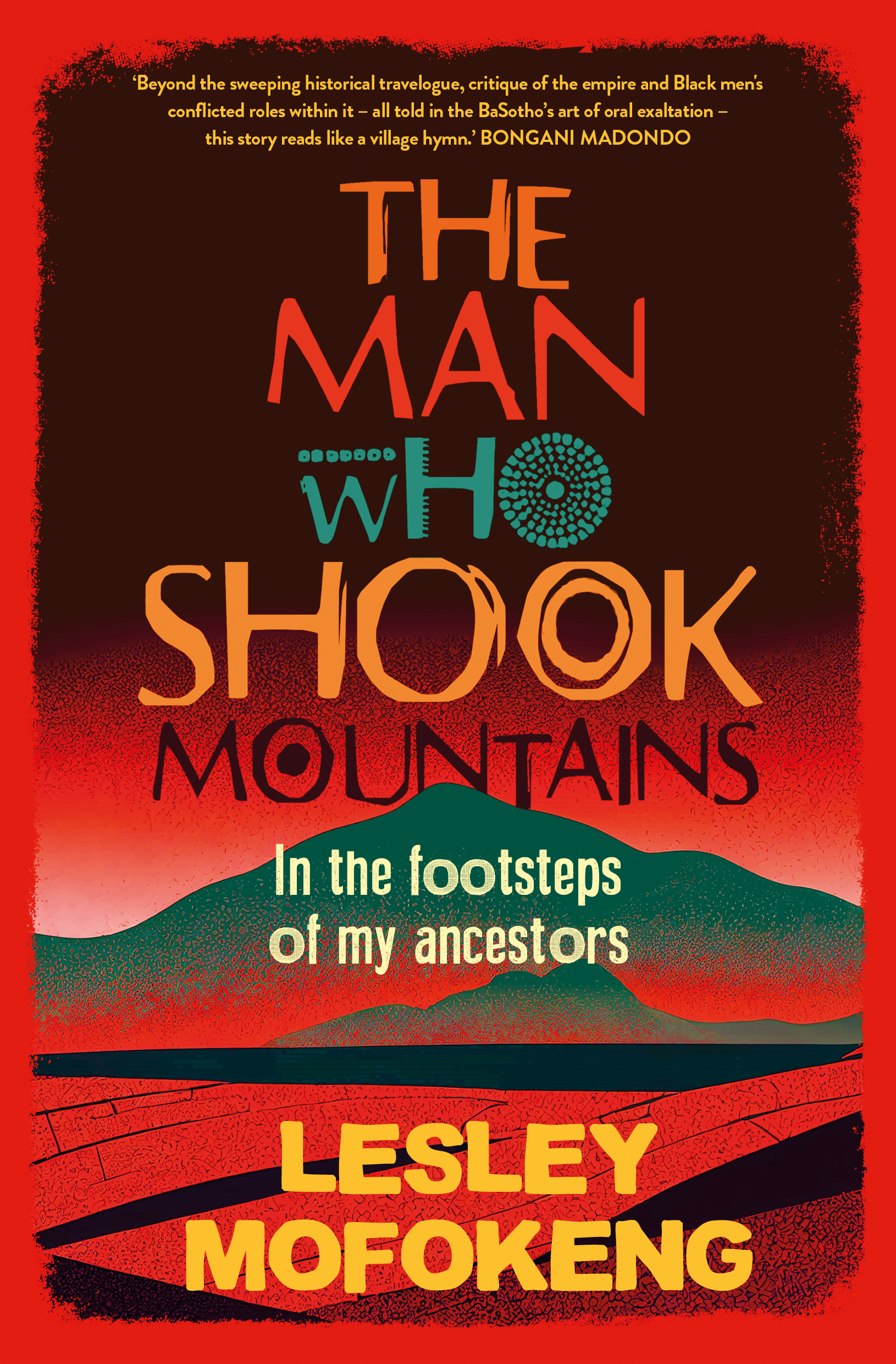 The Man Who Shook Mountains: in the footsteps of my ancestors